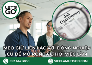 Mẹo giữ liên lạc với đồng nghiệp cũ để mở rộng cơ hội việc làm
